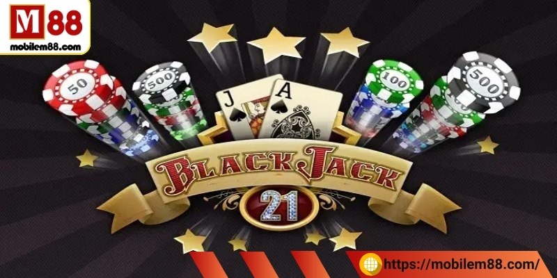 Game bài Blackjack là gì?